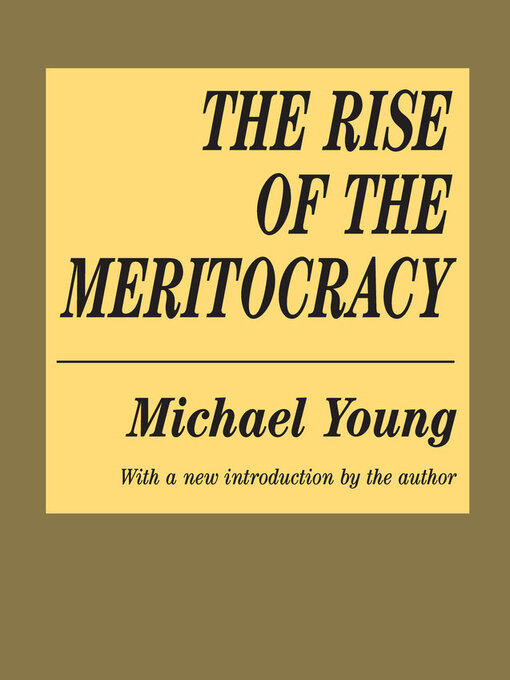Title details for The Rise of the Meritocracy by Michael Young - Available
